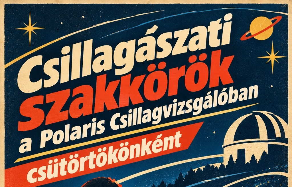 Csillagász szakkörök a Polaris Csillagvizsgálóban